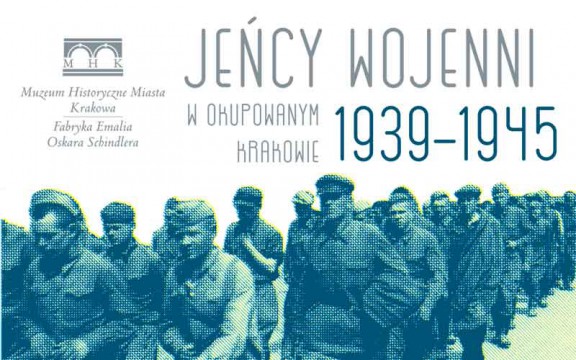 Jeńcy wojenni w okupowanym Krakowie 1939-1945