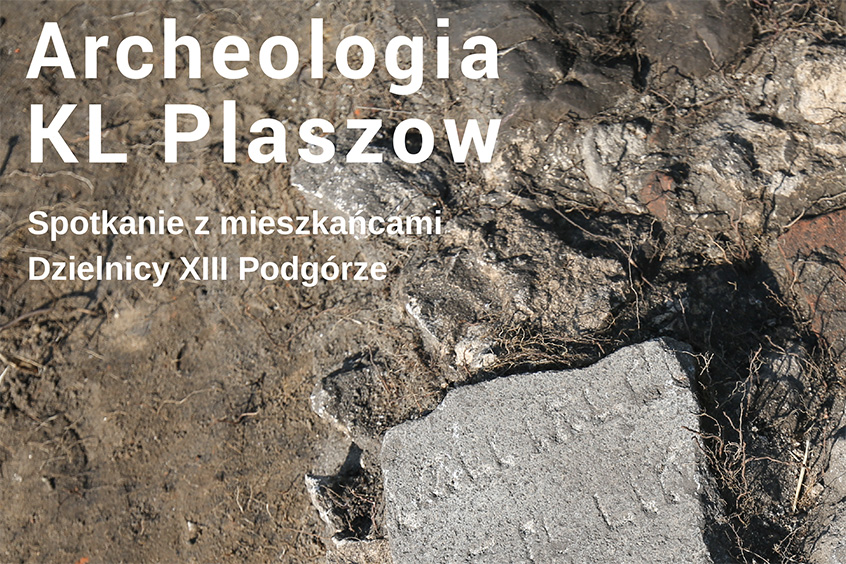 Archeologia KL Plaszow – spotkanie z mieszkańcami