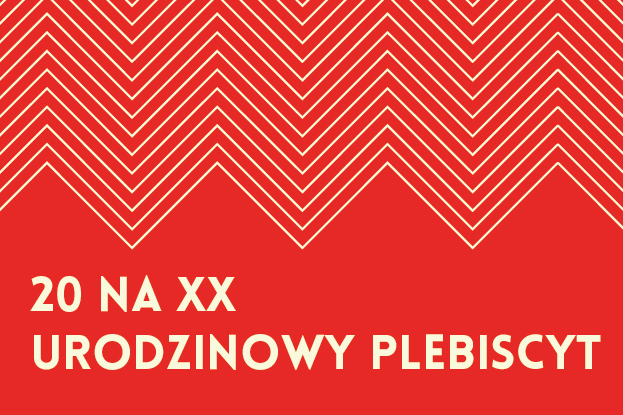 Zagłosuj w plebiscycie 20 na XX