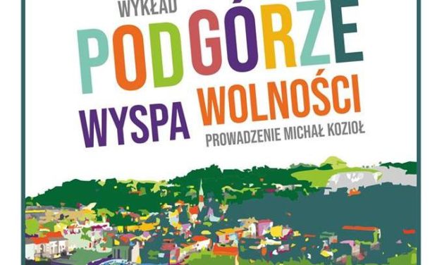 Wykład: Podgórze. Wyspa wolności