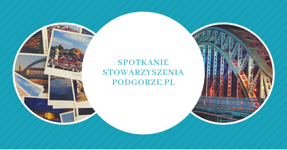 Spotkanie Stowarzyszenia PODGORZE.PL