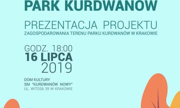 Park Kurdwanów – jak się zmieni?