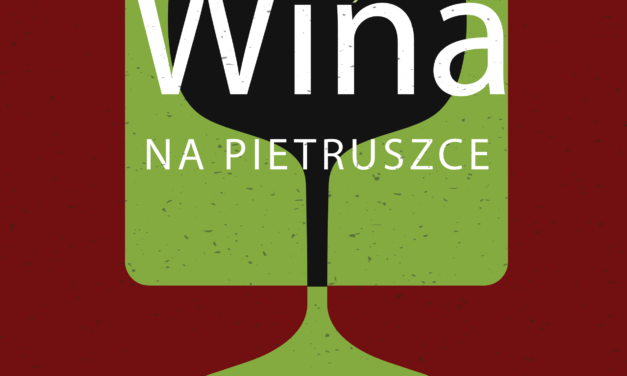 Małopolskie wina na Pietruszce już jutro!