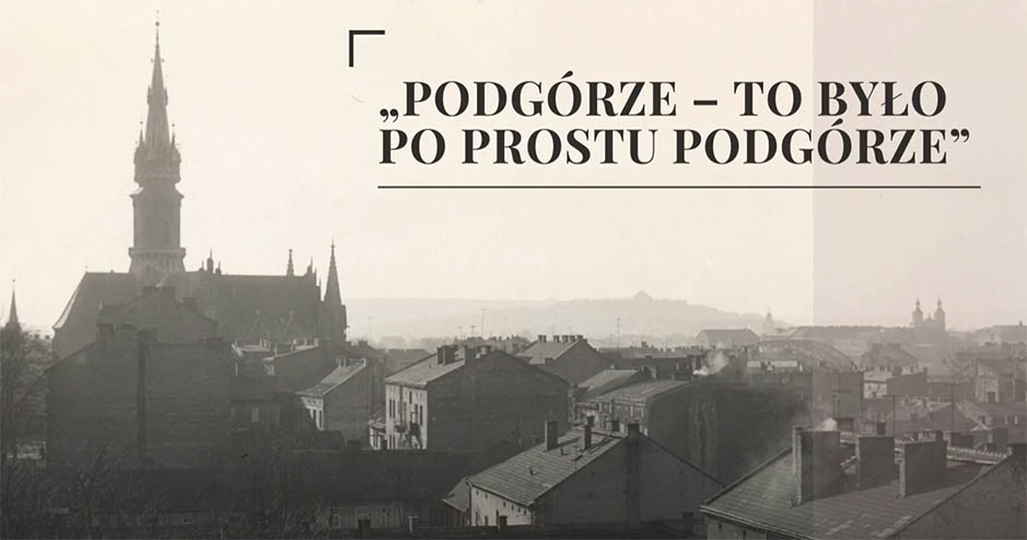 „Podgórze – to było po prostu Podgórze”