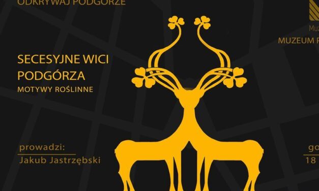 Secesyjne wici Podgórza – wykład online