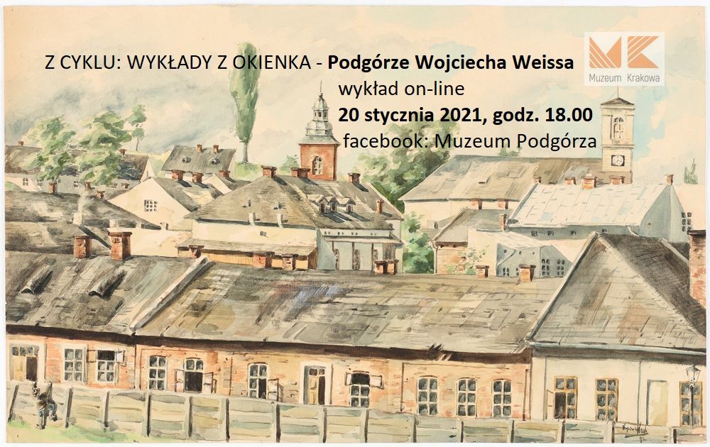 Podgórze Wojciecha Weissa – wykład on-line