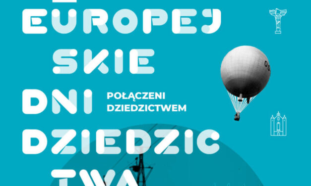 „Połączeni dziedzictwem” – hasłem Europejskich Dni Dziedzictwa w 2022 roku