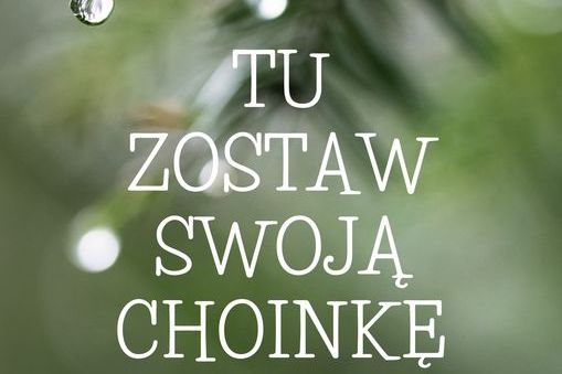 Podaruj Choince Drugie Życie