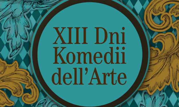 Przed nami XIII Dni Komedii dell’Arte