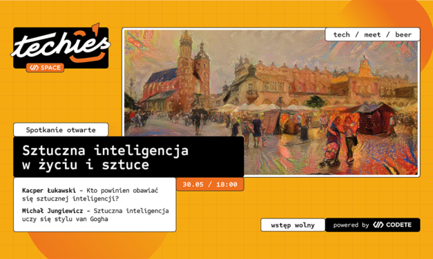 “Sztuczna inteligencja w życiu i sztuce” w Techie’s