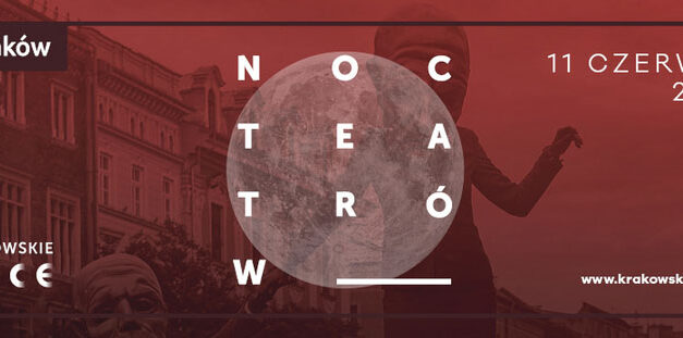 Zbliża się XV edycja Nocy Teatrów