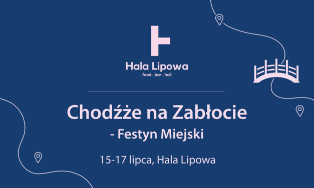 Festyn miejski Chodźże na Zabłocie