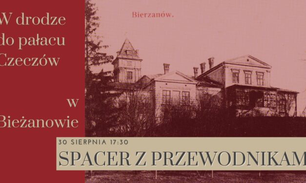 W drodze do pałacu Czeczów w Bieżanowie – zaproszenie na spacer