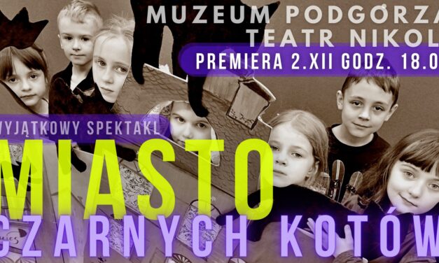 „Miasto czarnych kotów” w Muzeum Podgórza