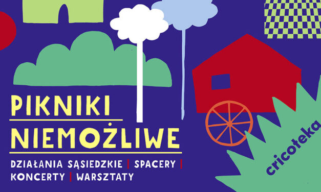 Podgórskie sąsiedzkie „Pikniki niemożliwe” z Cricoteką