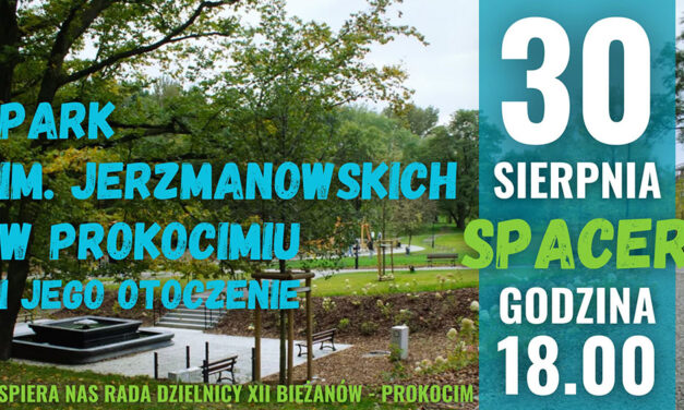 „Park im. Jerzmanowskich w Prokocimiu i jego otoczenie”  – zaproszenie na spacer
