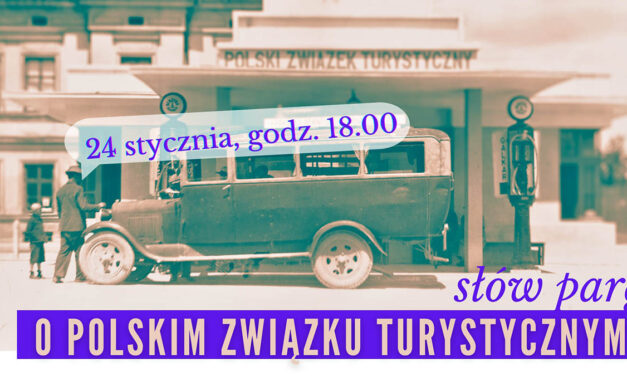Zaproszenie na wykład wykład z cyklu „Dworzec Karpaty” – „O Polskim Związku Turystycznym słów parę”
