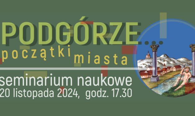 „Podgórze – początki miasta” – zaproszenie na seminarium