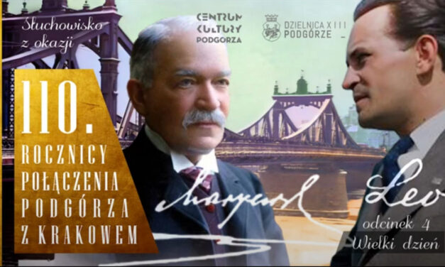 Słuchowisko na 110 rocznicę połączenia Podgórza i Krakowa