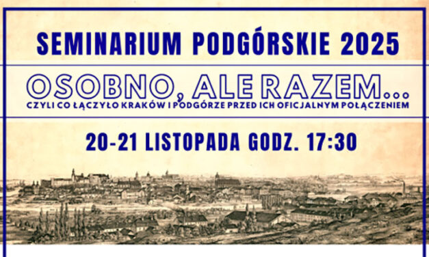 Muzeum Podgórza zaprasza na Seminarium Podgórskie