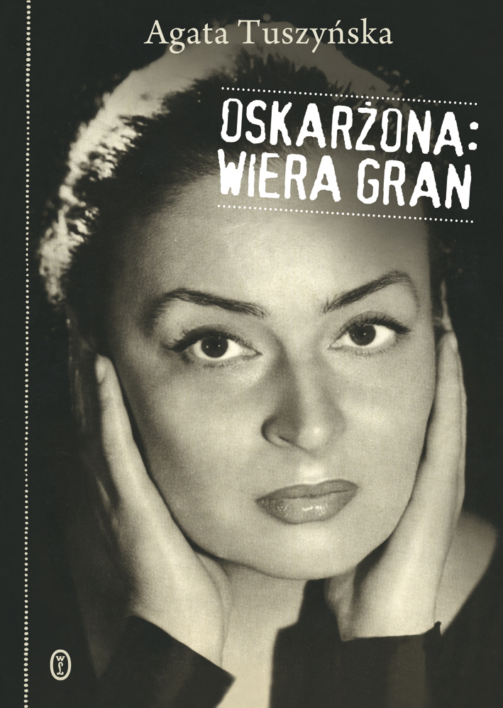 „Oskarżona Wiera Gran”